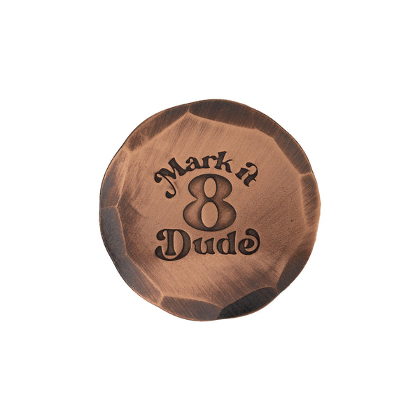 Hand Forged® Mark it 8 Dude - Copper