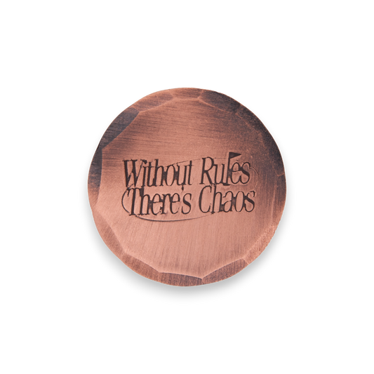Hand Forged® Without Rules, There's Chaos Ball Mark - Copper